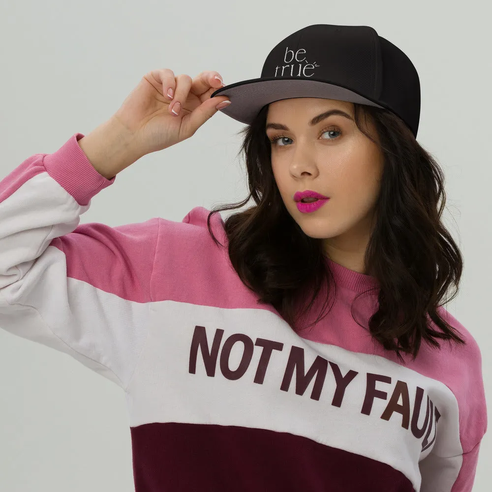 be true Snapback Hat