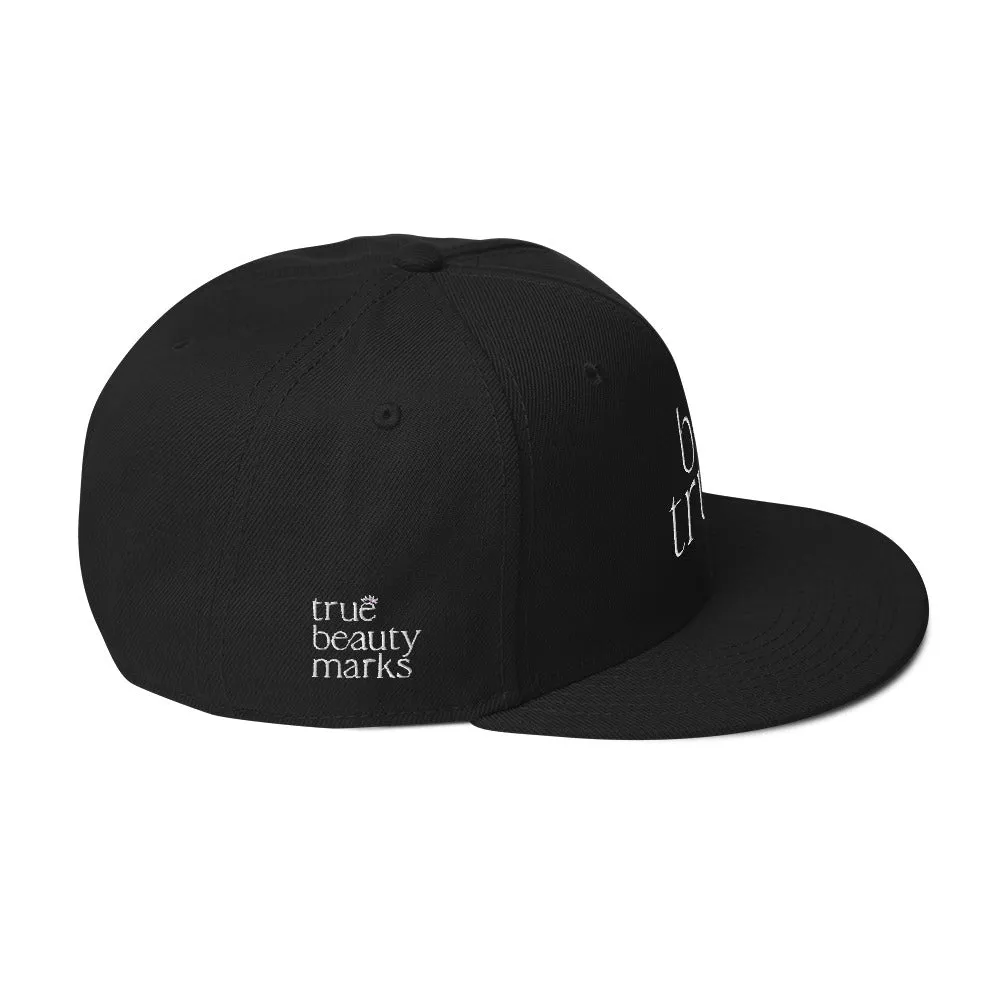 be true Snapback Hat