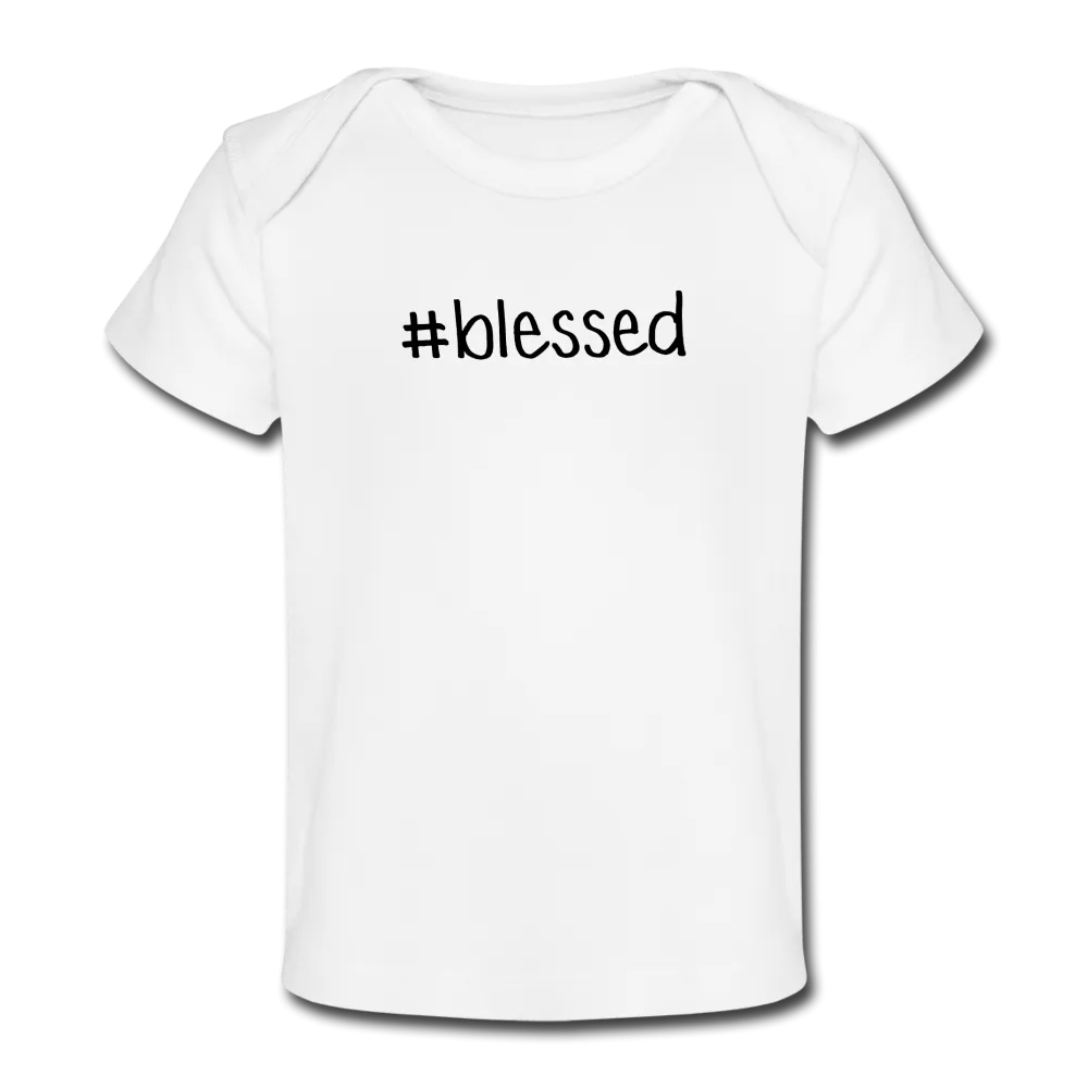 #blessed Organic Baby T-Shirt