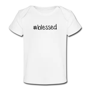#blessed Organic Baby T-Shirt