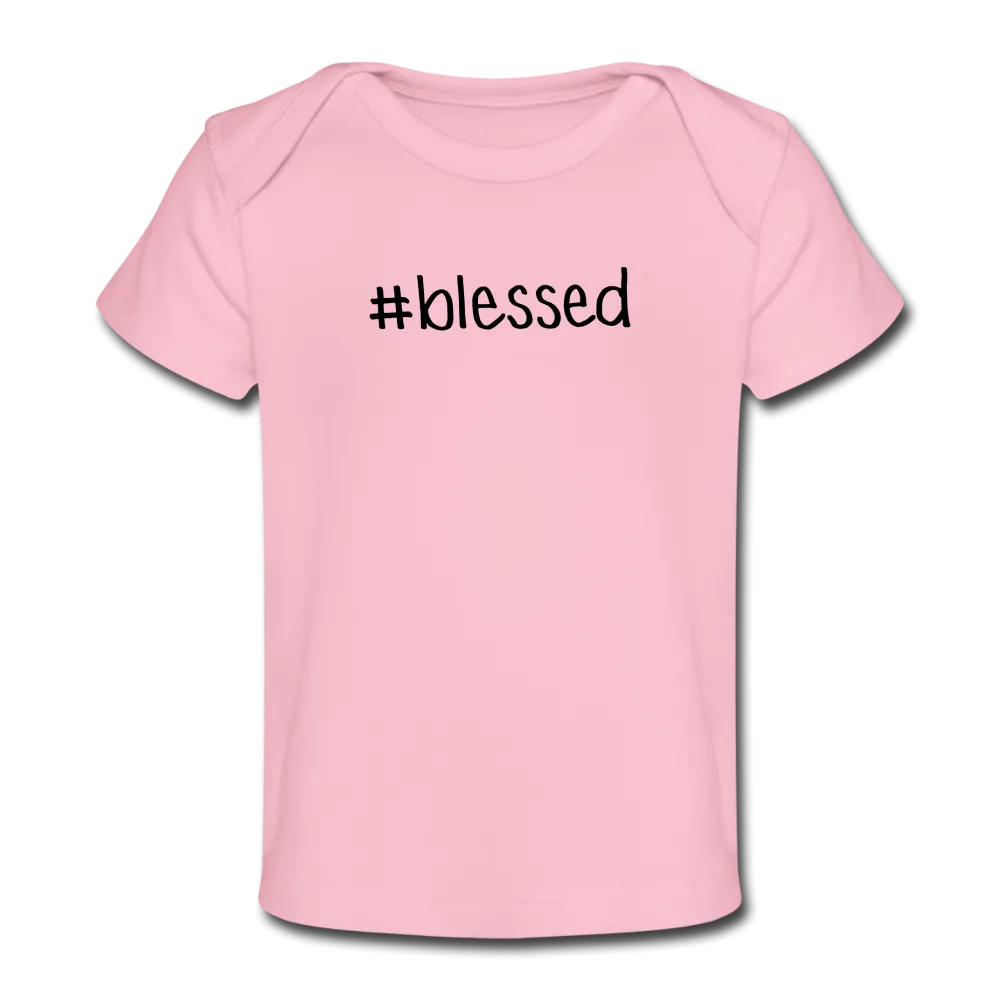 #blessed Organic Baby T-Shirt