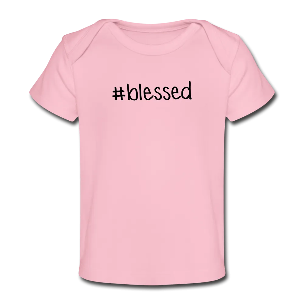 #blessed Organic Baby T-Shirt