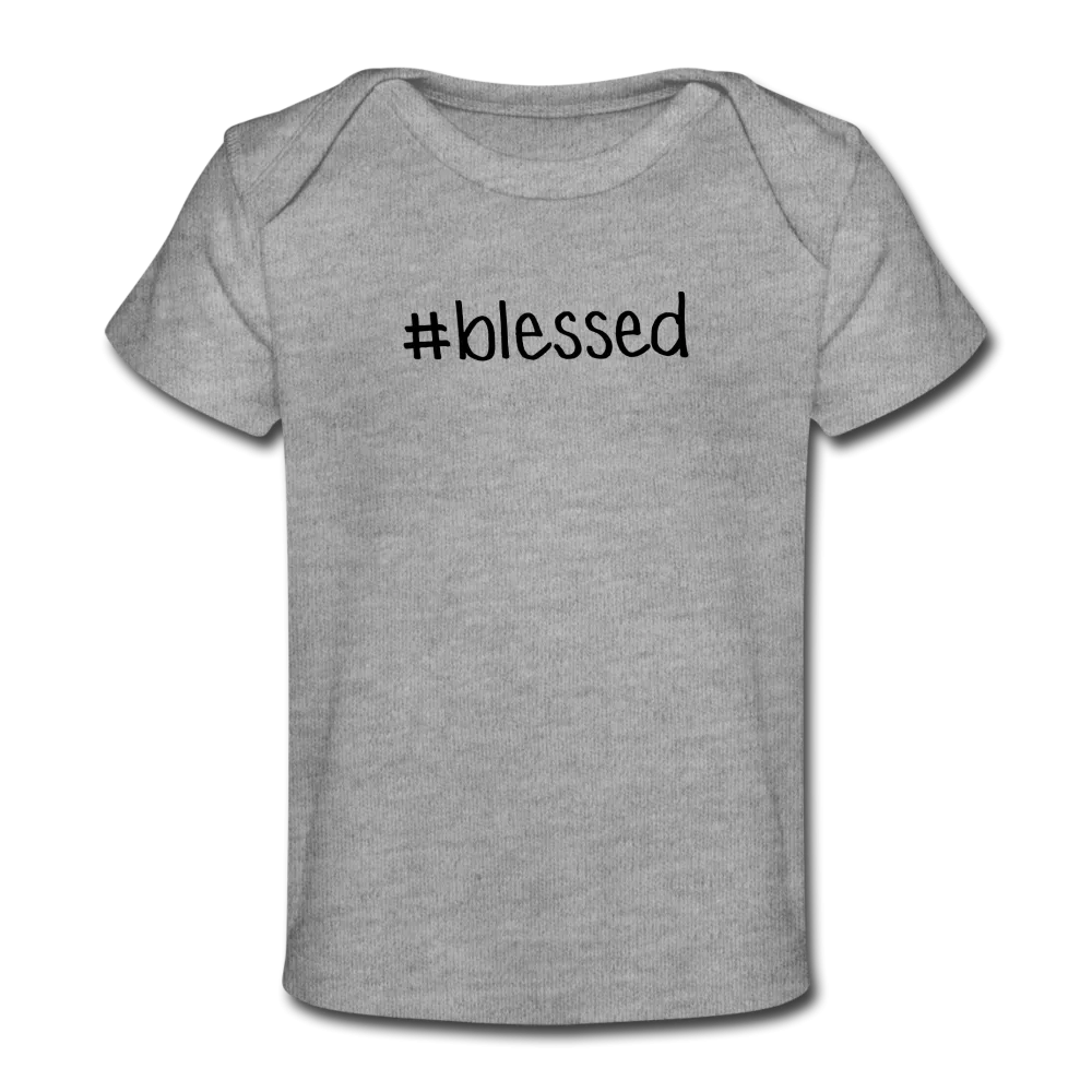 #blessed Organic Baby T-Shirt