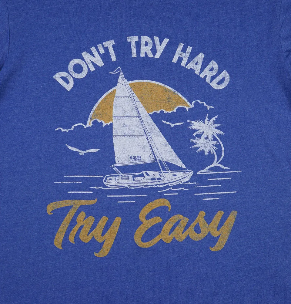 Don't Try Hard Try Easy Unisex T-shirt