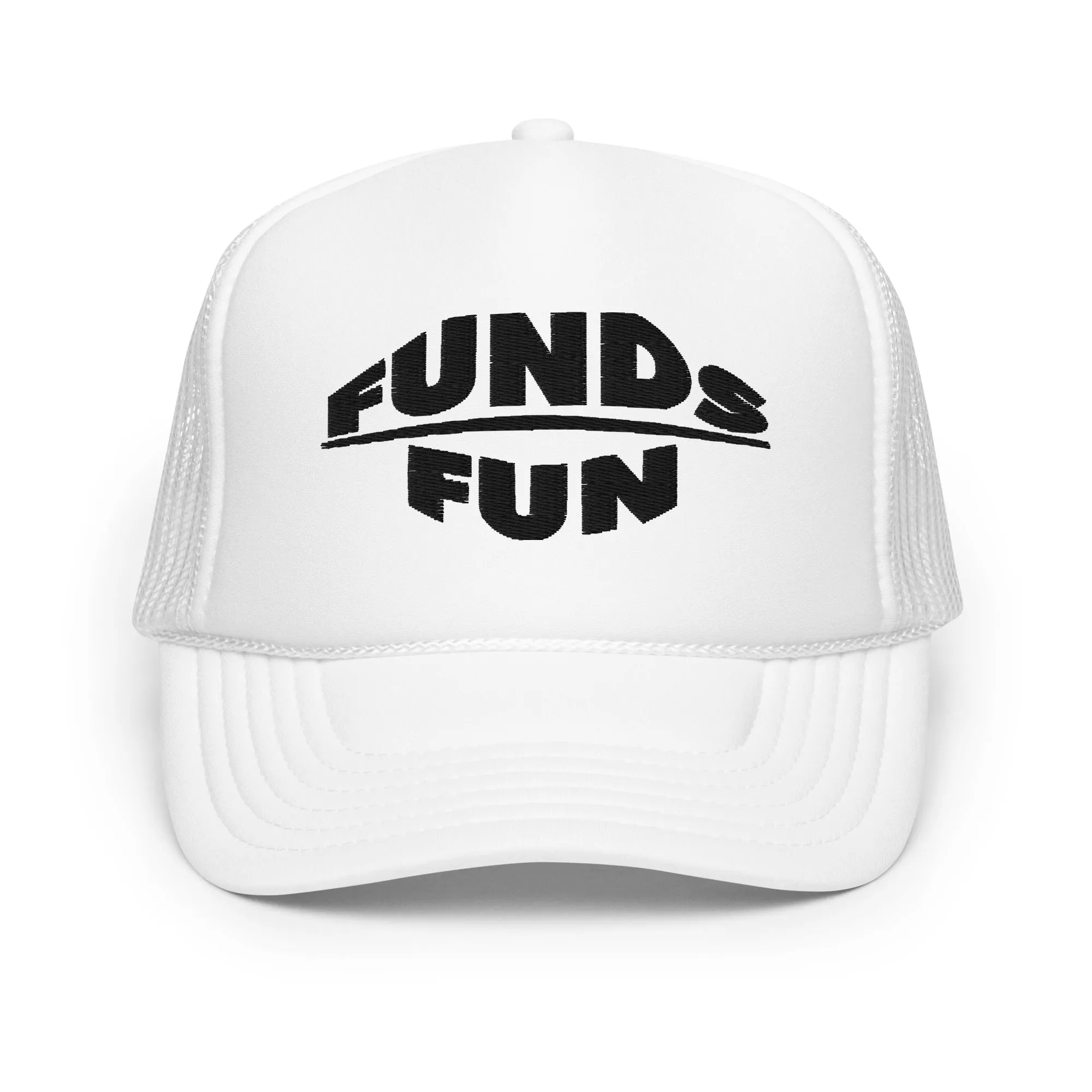 Funds Over Fun Foam trucker hat