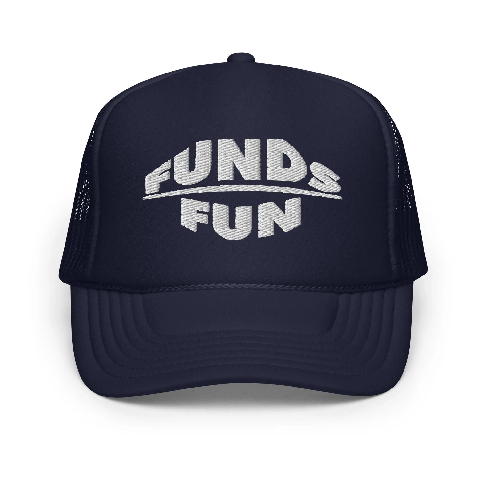 Funds Over Fun Foam trucker hat