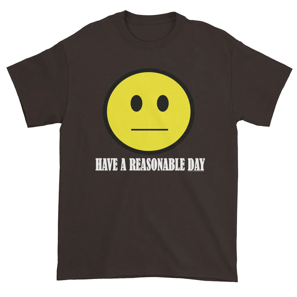 Have A Reasonable Day T-Shirt