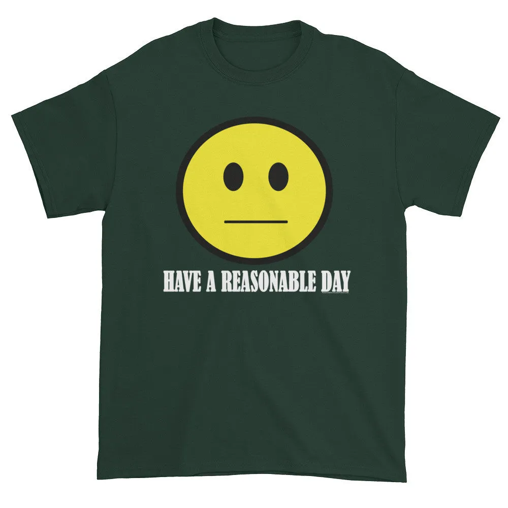 Have A Reasonable Day T-Shirt