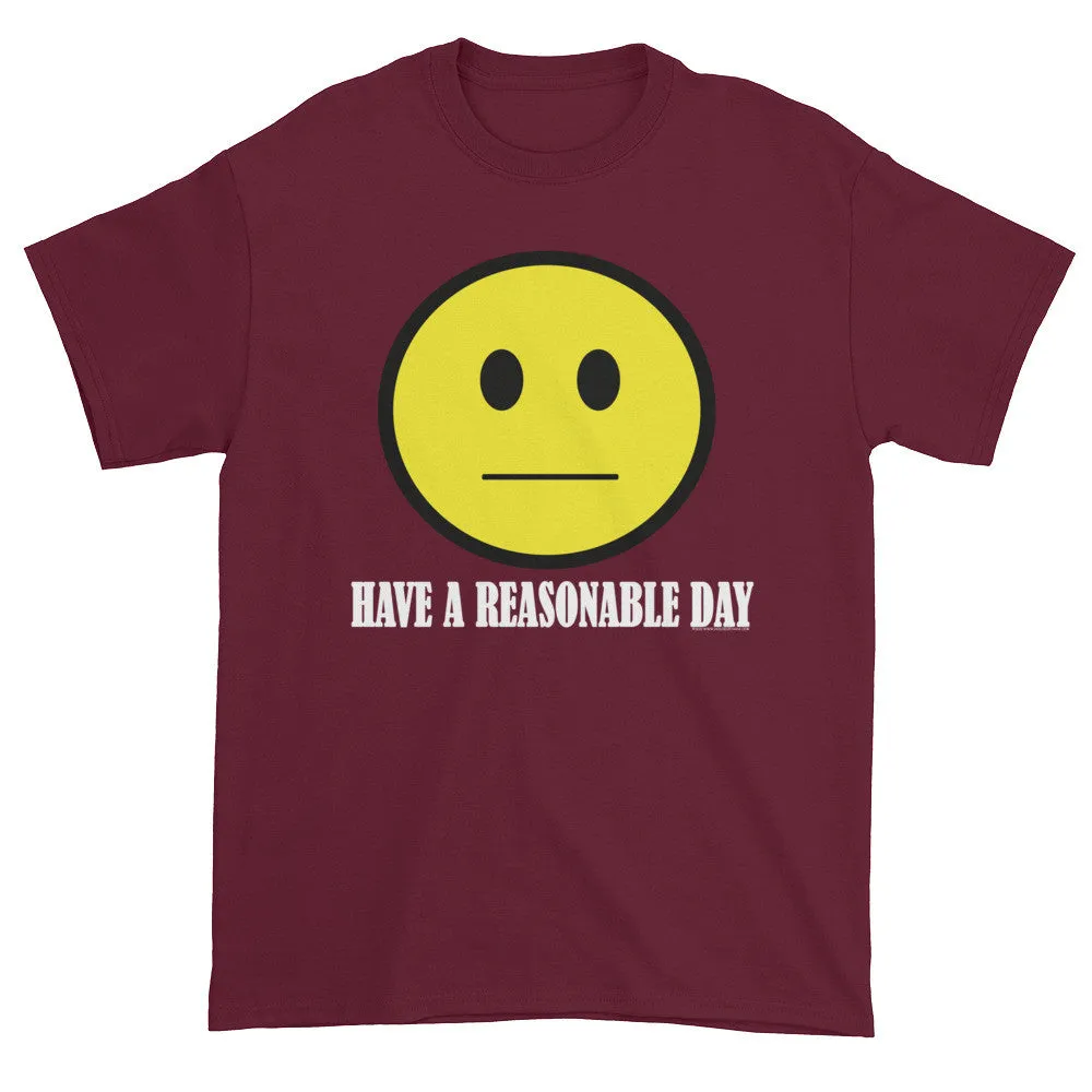 Have A Reasonable Day T-Shirt