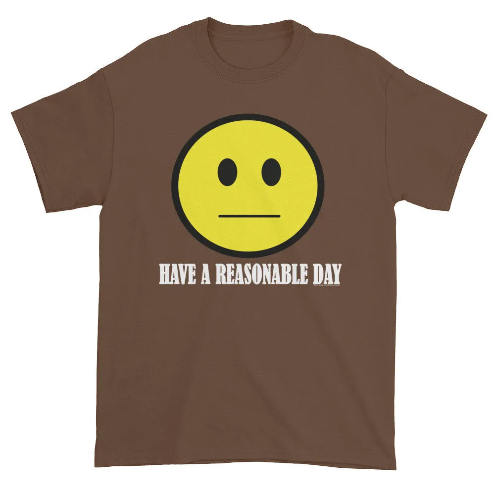 Have A Reasonable Day T-Shirt