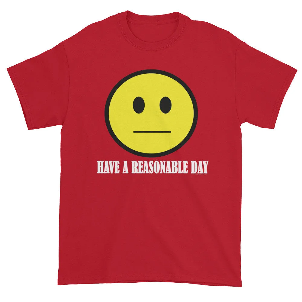 Have A Reasonable Day T-Shirt