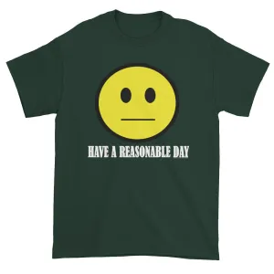 Have A Reasonable Day T-Shirt