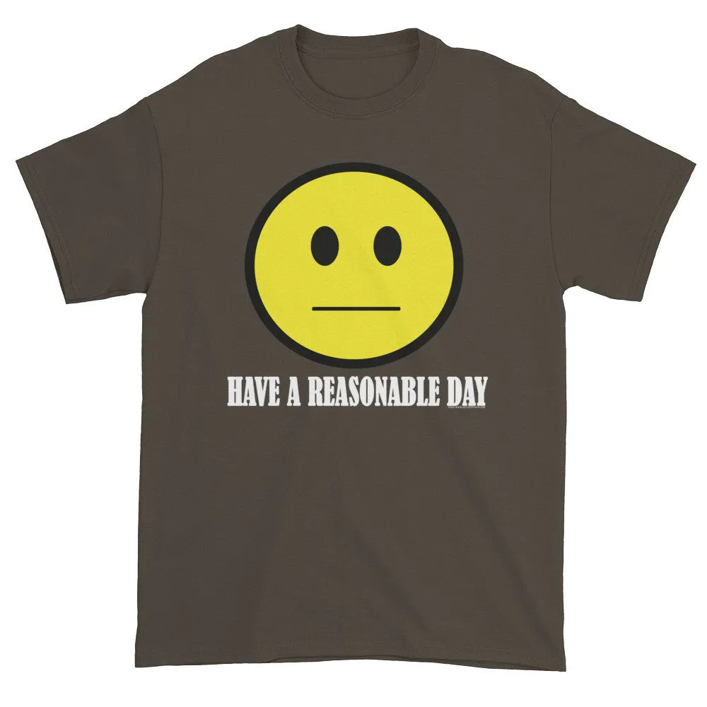 Have A Reasonable Day T-Shirt