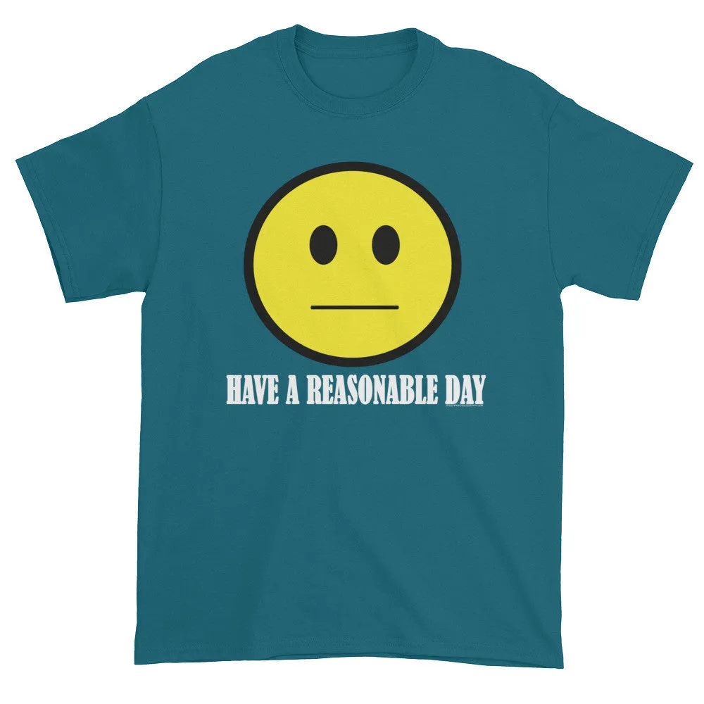 Have A Reasonable Day T-Shirt