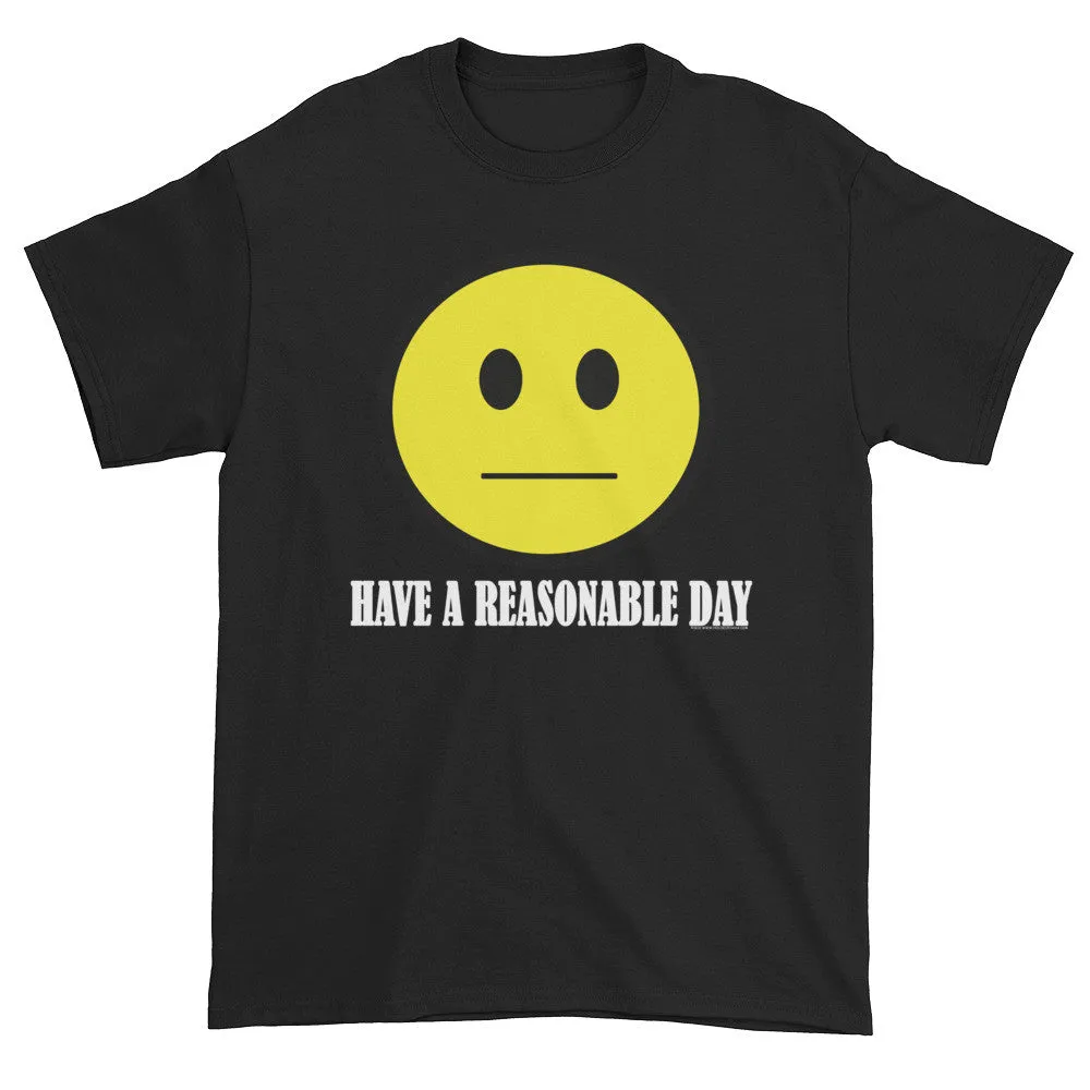 Have A Reasonable Day T-Shirt