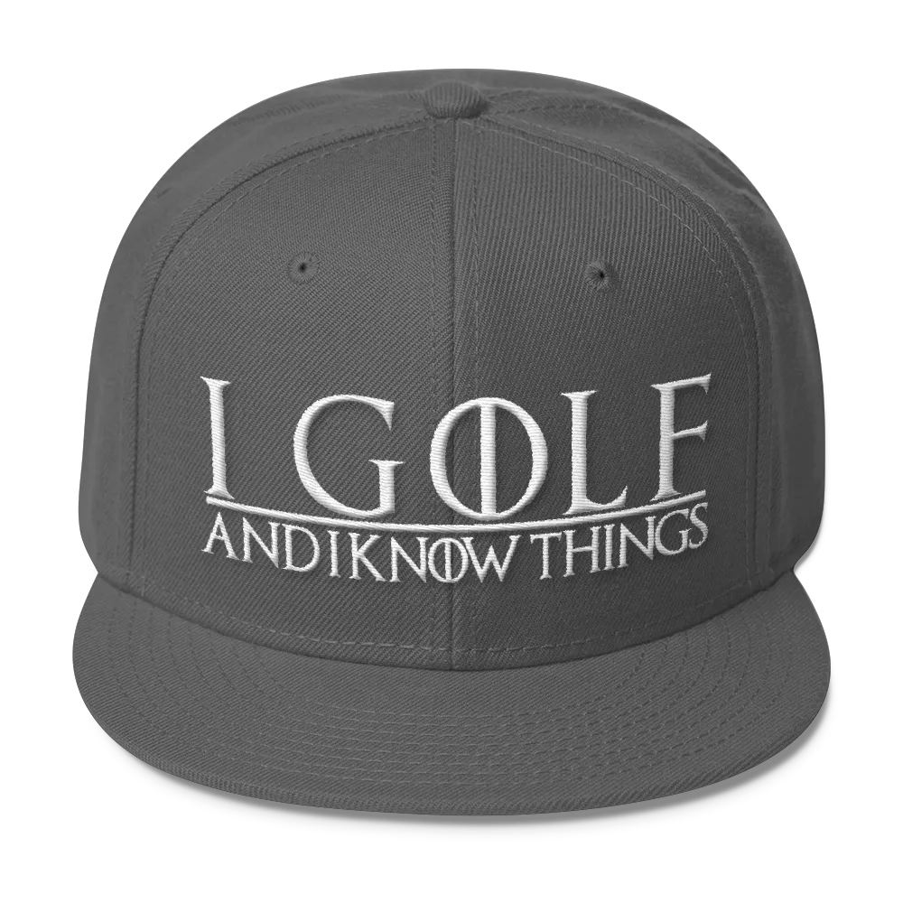 I Golf and I Know Things #GOT Wool Blend Snapback