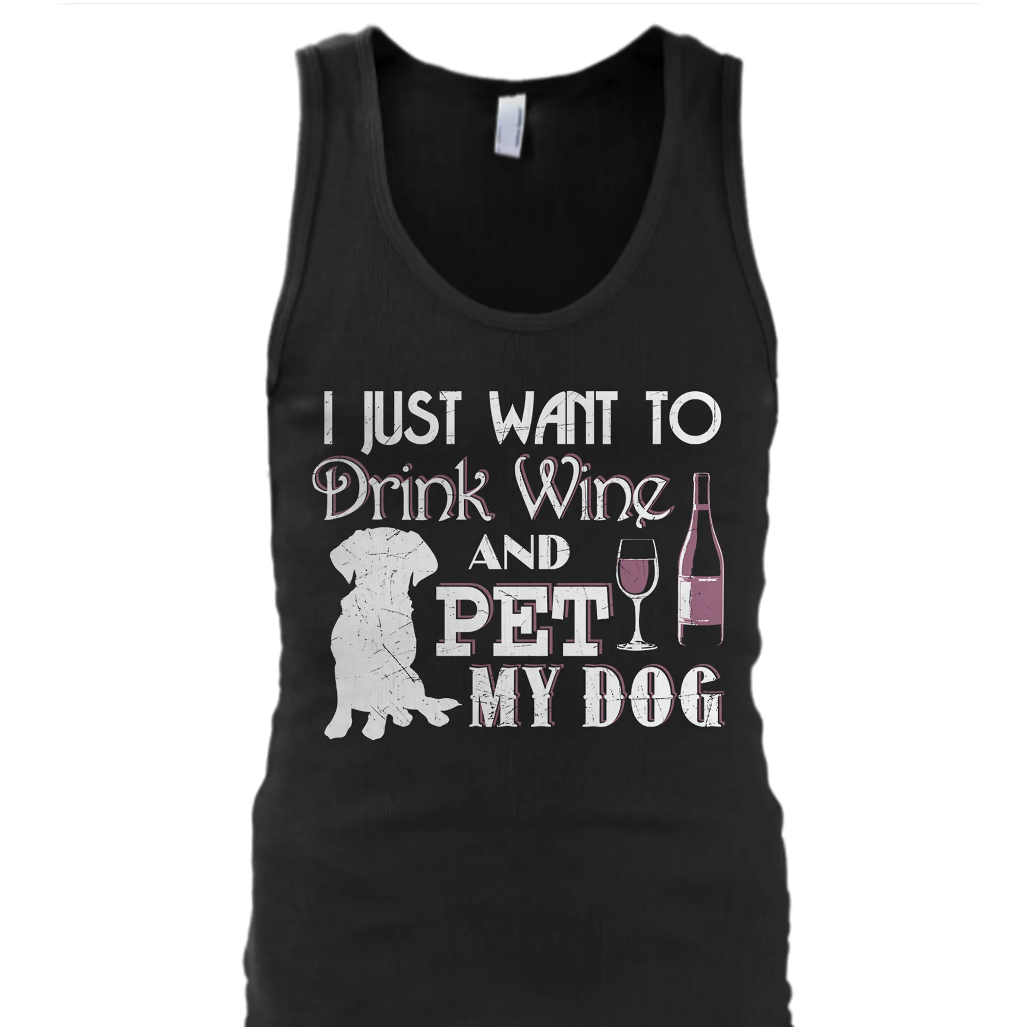 I Just Want to Drink Wine and Pet My Dog