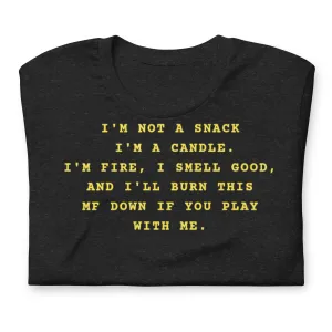I'm not a snack I'm a candle Unisex t-shirt
