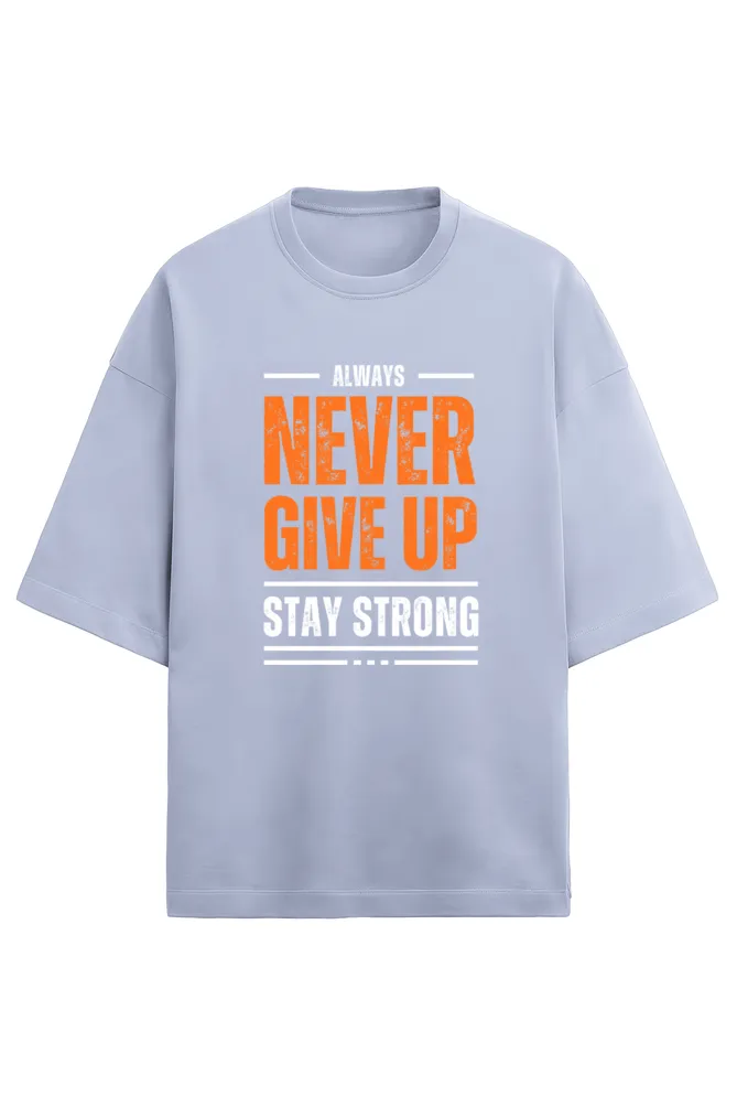 Never Give Up - Terry Oversized Tshirts