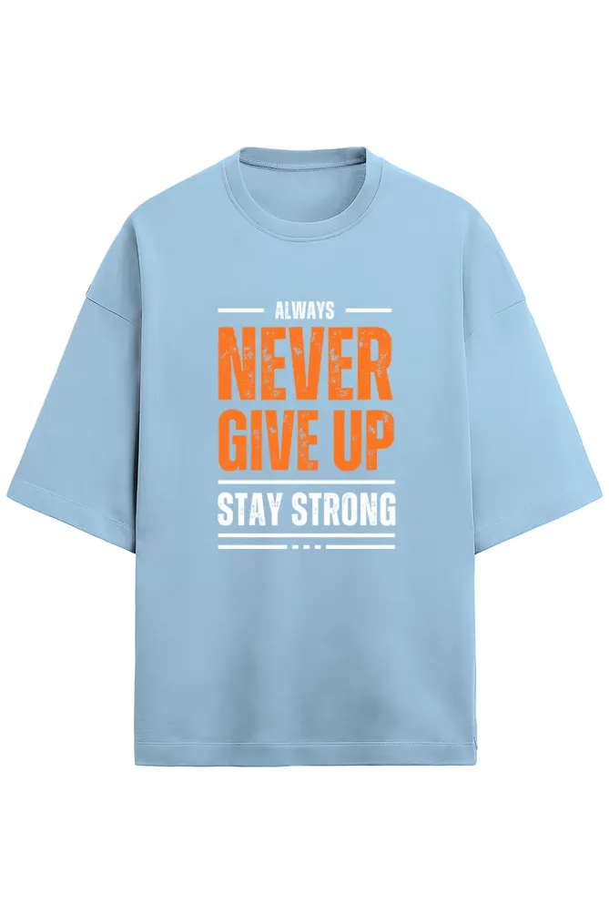 Never Give Up - Terry Oversized Tshirts