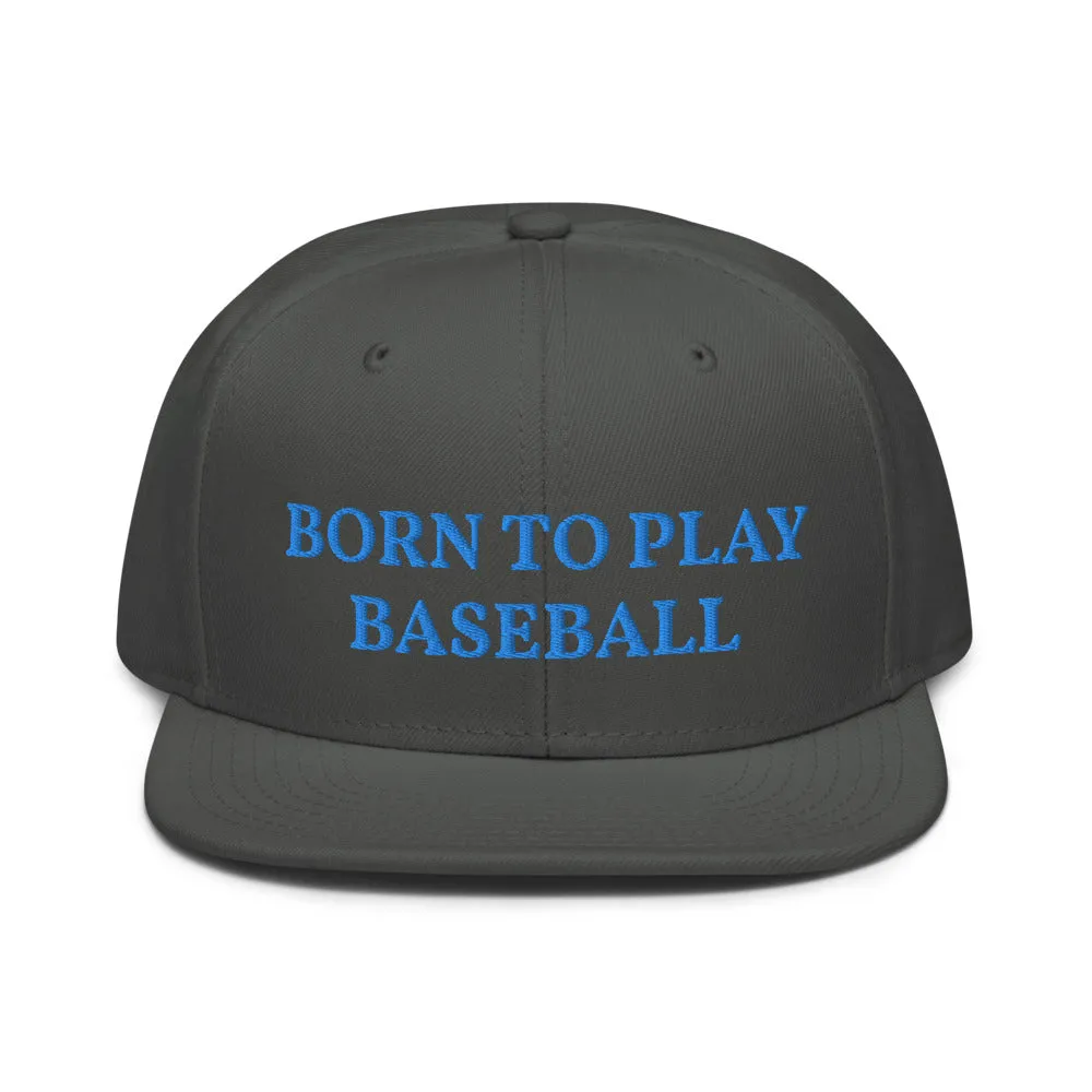 Snapback Hat "1051-0021 Born To Play Baseball (Blue Logo)"