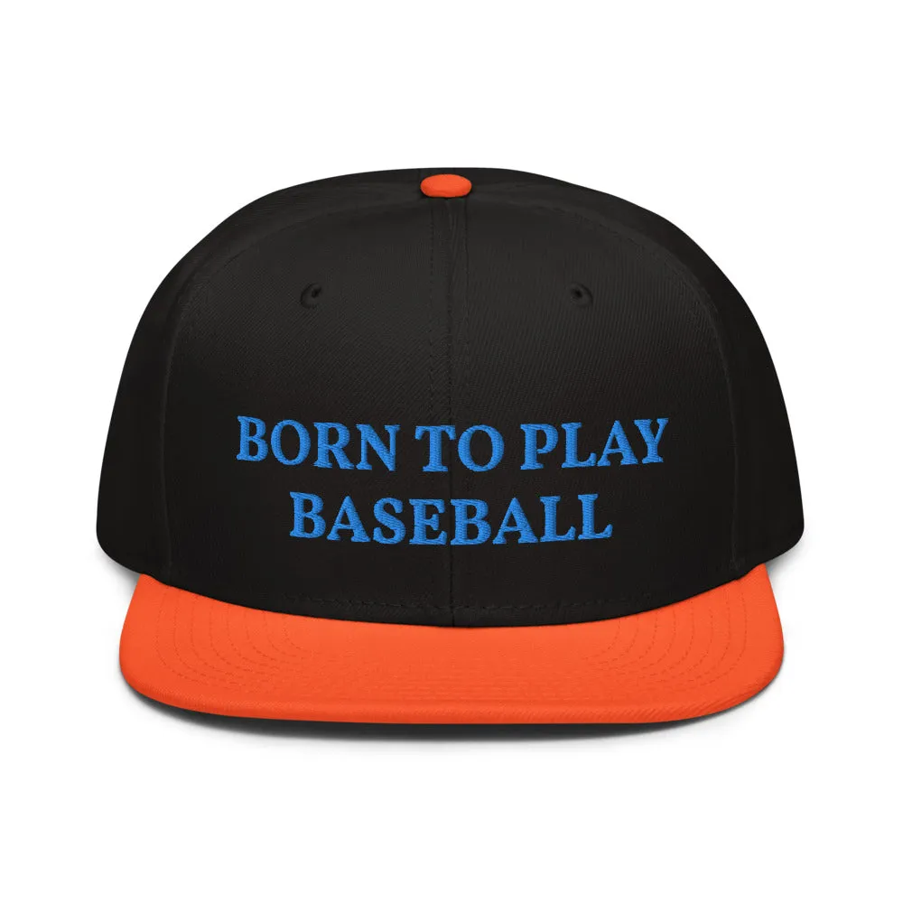 Snapback Hat "1051-0021 Born To Play Baseball (Blue Logo)"
