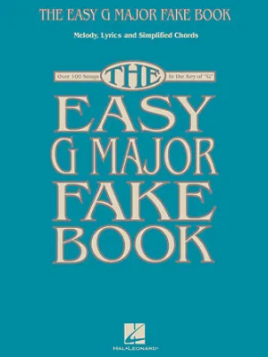 The Easy G Major Fake Book (Melody/Lyrics/Simplified Chords)