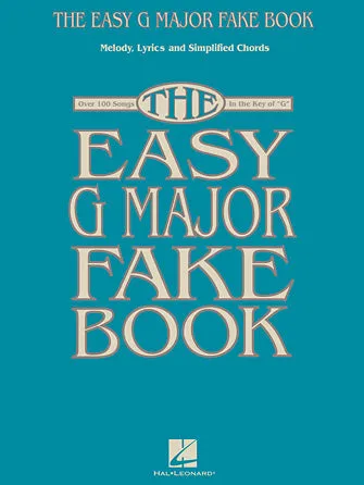 The Easy G Major Fake Book (Melody/Lyrics/Simplified Chords)