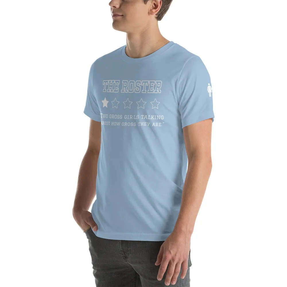 THE ROSTER Review - Gross Girls Unisex T-Shirt