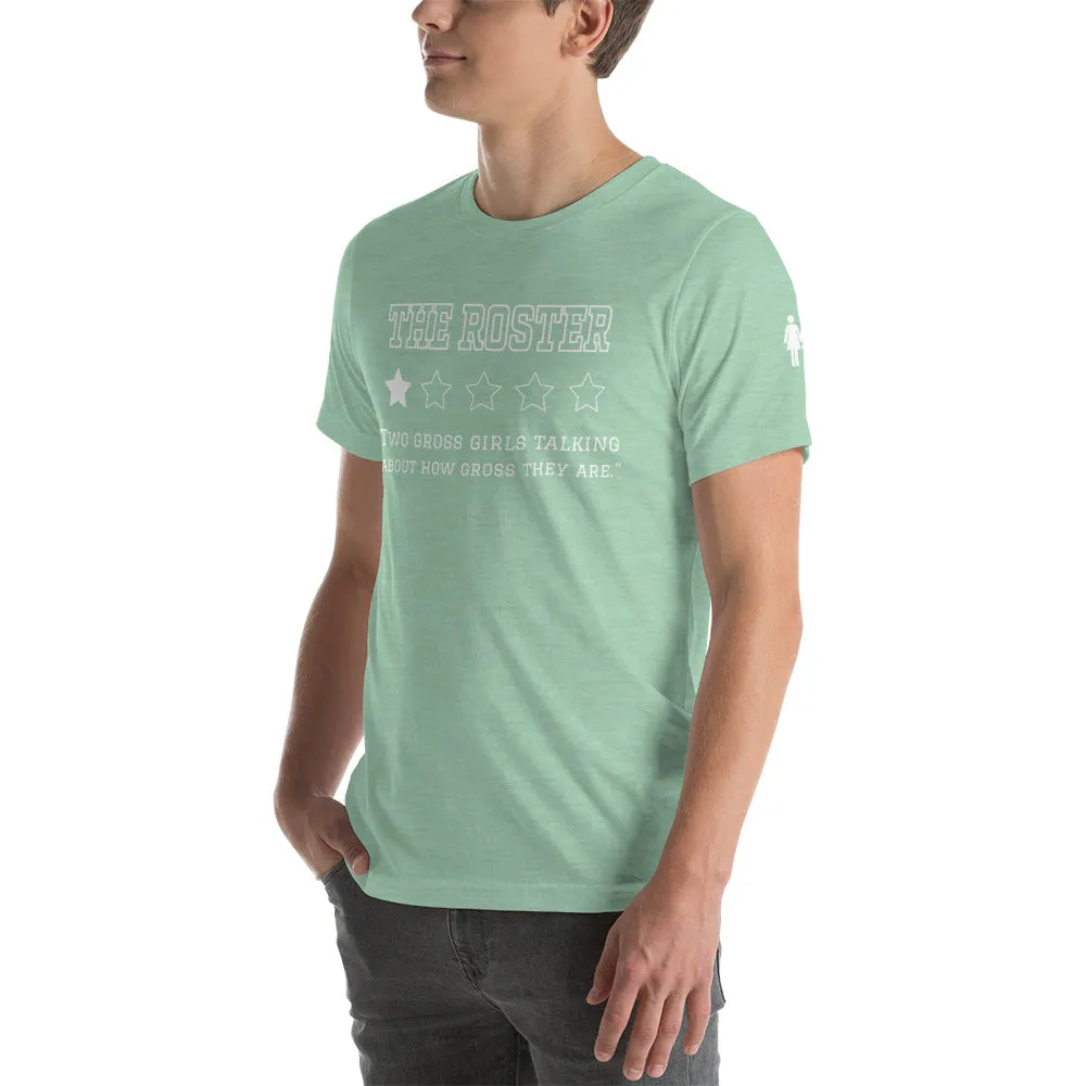 THE ROSTER Review - Gross Girls Unisex T-Shirt