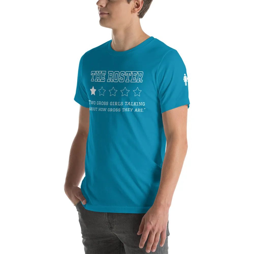 THE ROSTER Review - Gross Girls Unisex T-Shirt