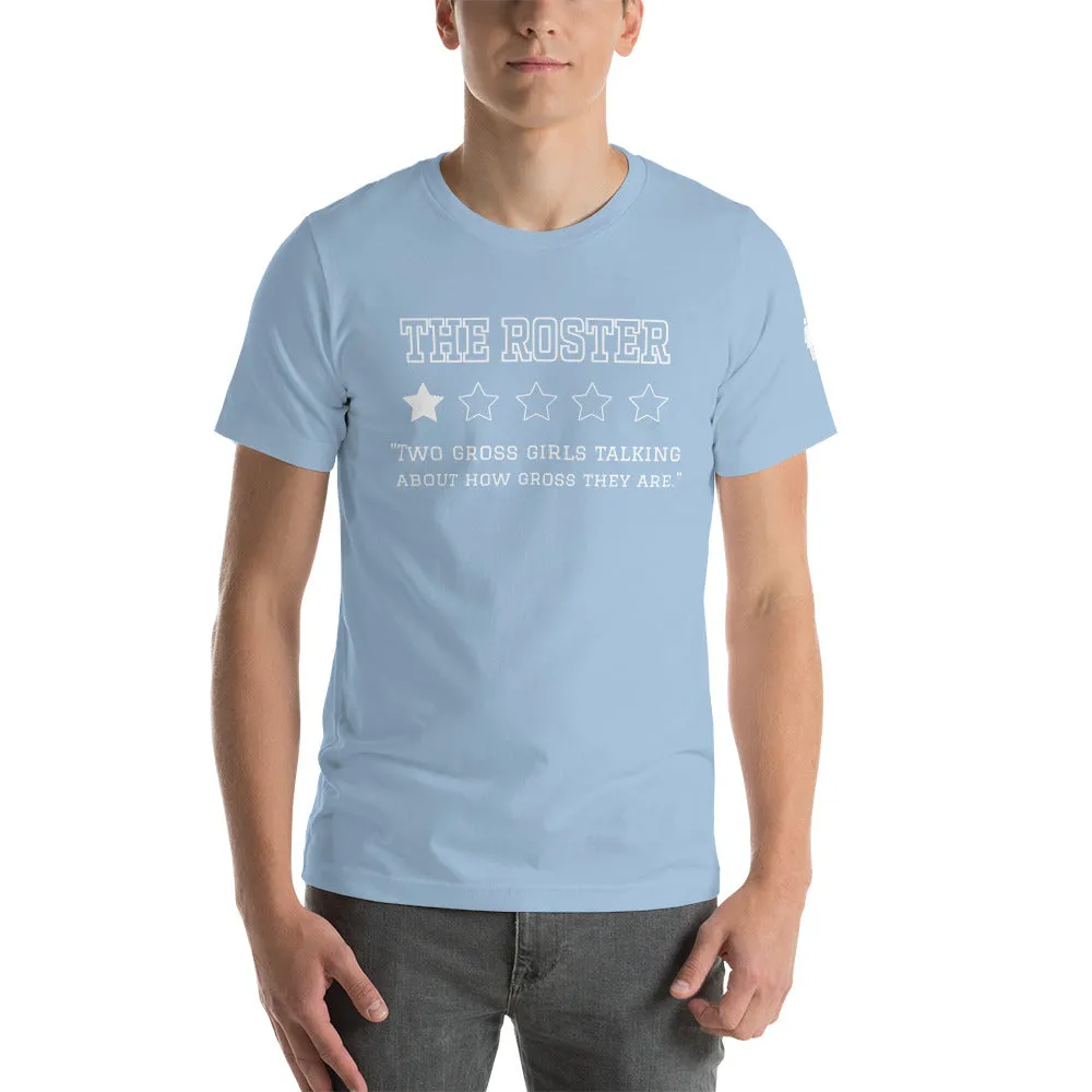 THE ROSTER Review - Gross Girls Unisex T-Shirt