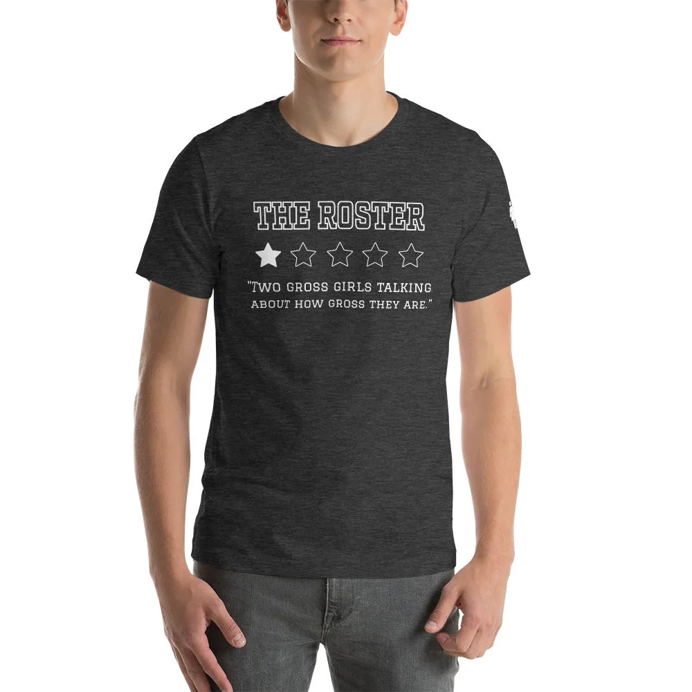 THE ROSTER Review - Gross Girls Unisex T-Shirt