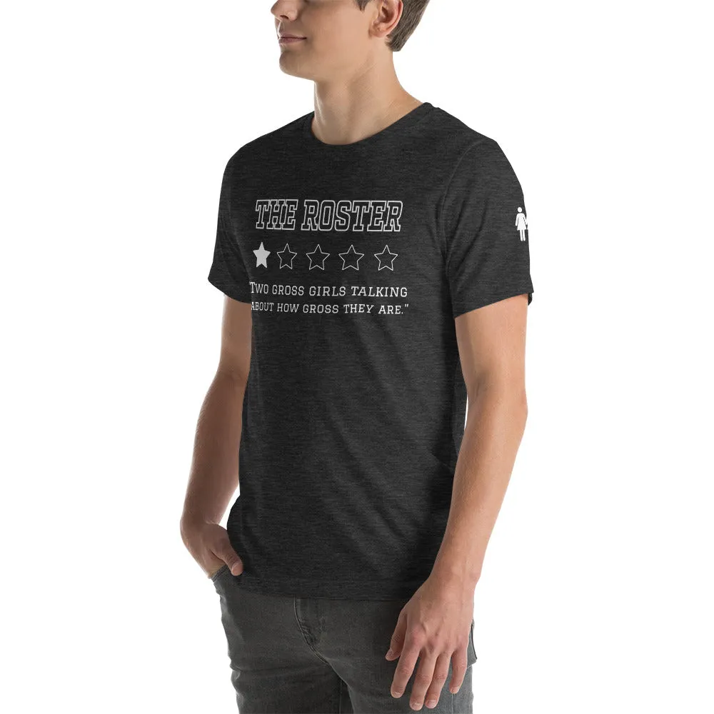 THE ROSTER Review - Gross Girls Unisex T-Shirt