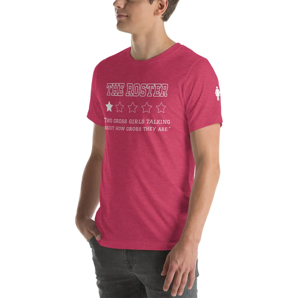 THE ROSTER Review - Gross Girls Unisex T-Shirt