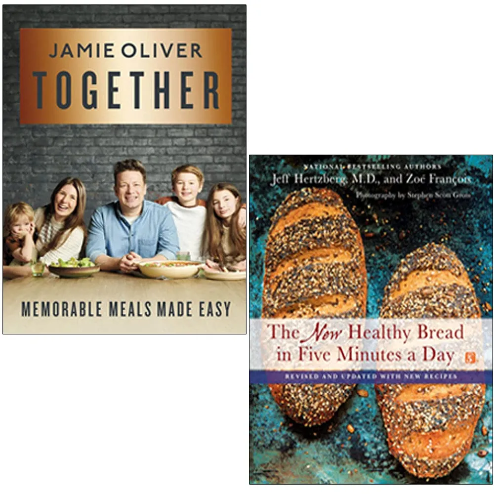 Together Memorable Meals Made Easy By Jamie Oliver & The New Healthy Bread in Five Minutes a Day By Jeff Hertzberg 2 Books Collection Set
