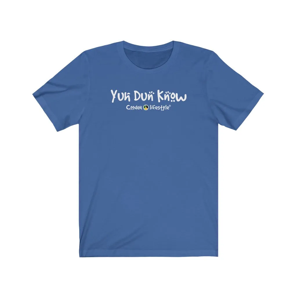 Unisex Jersey Short Sleeve Tee (Yuhdunknow)