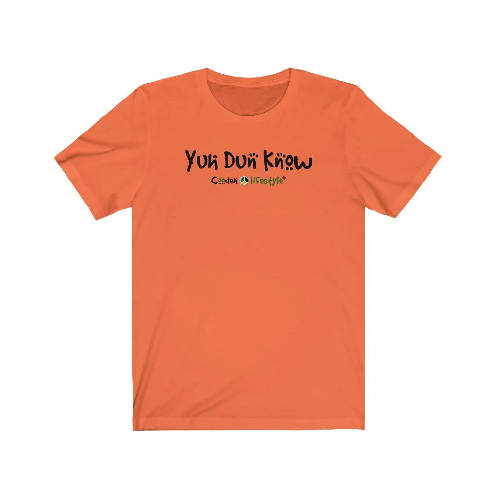 Unisex Jersey Short Sleeve Tee (Yuhdunknow)
