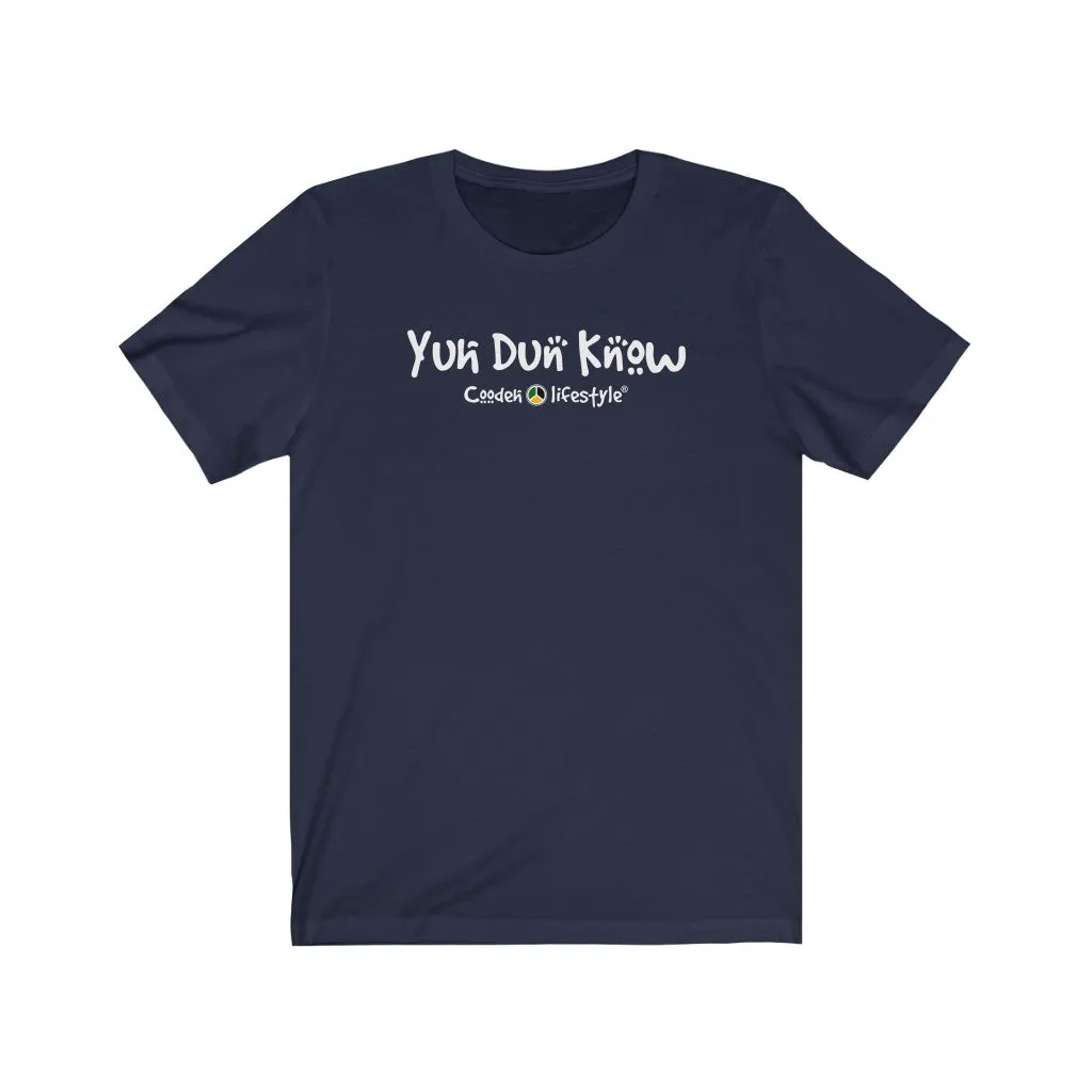 Unisex Jersey Short Sleeve Tee (Yuhdunknow)