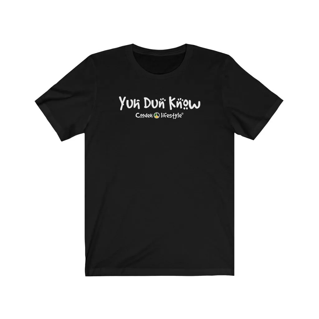 Unisex Jersey Short Sleeve Tee (Yuhdunknow)