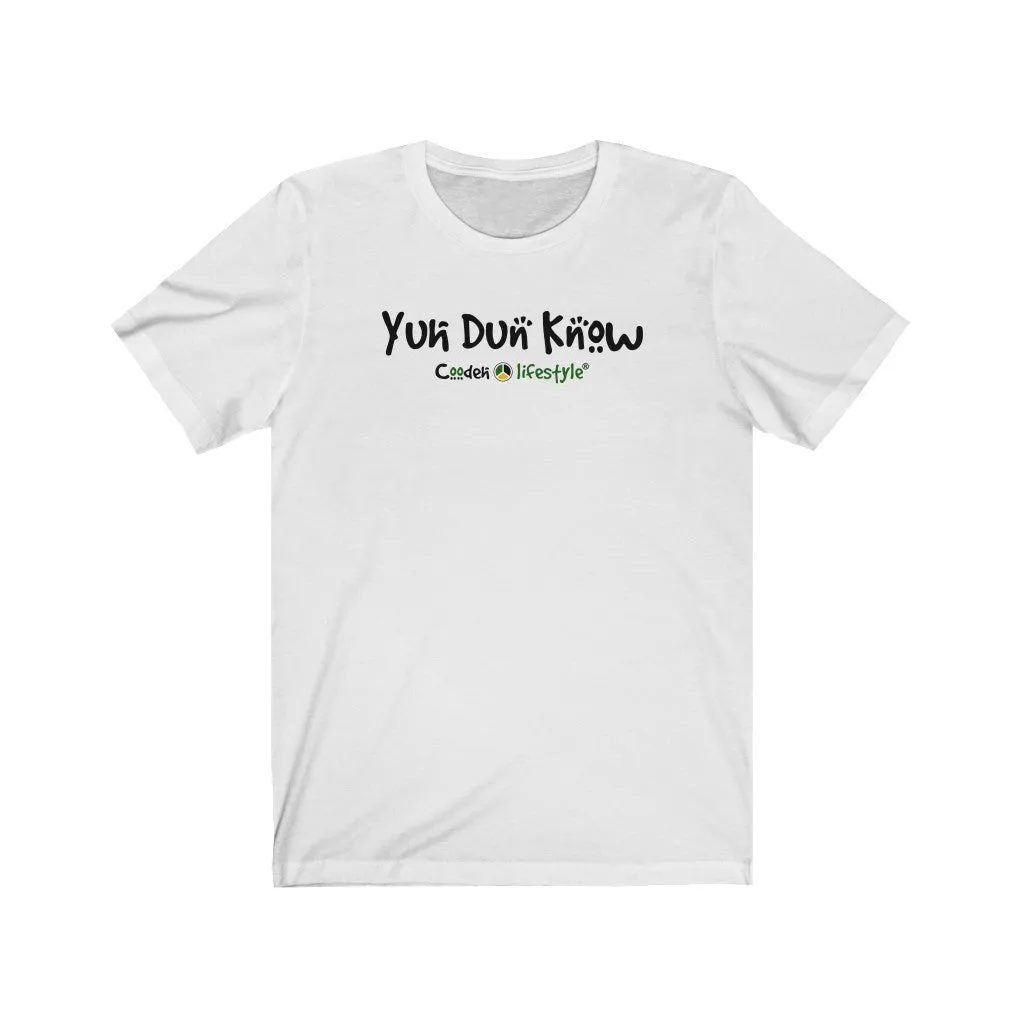 Unisex Jersey Short Sleeve Tee (Yuhdunknow)