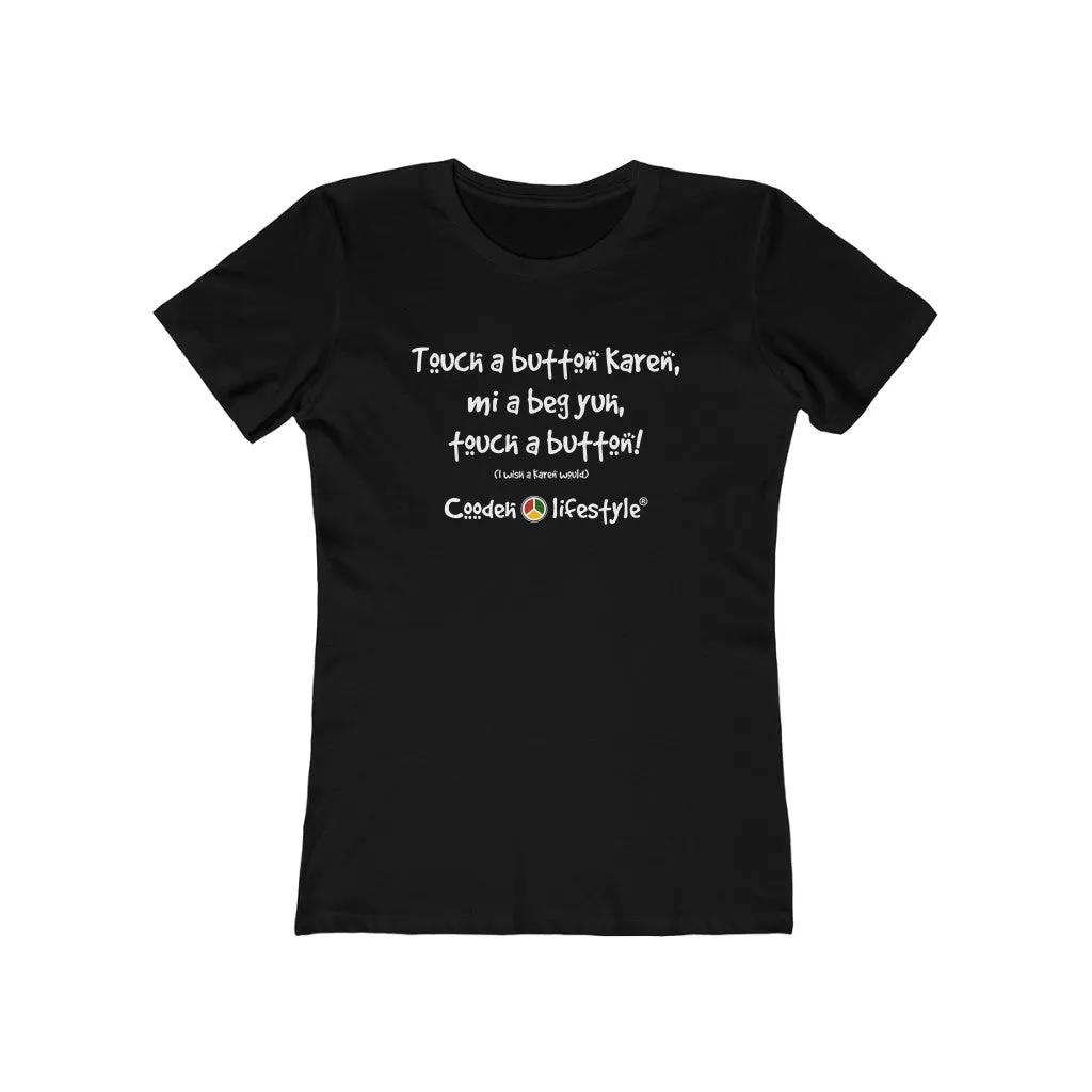 Women's "The Boyfriend" Tee (KAREN)
