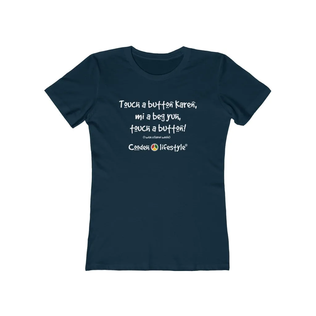 Women's "The Boyfriend" Tee (KAREN)