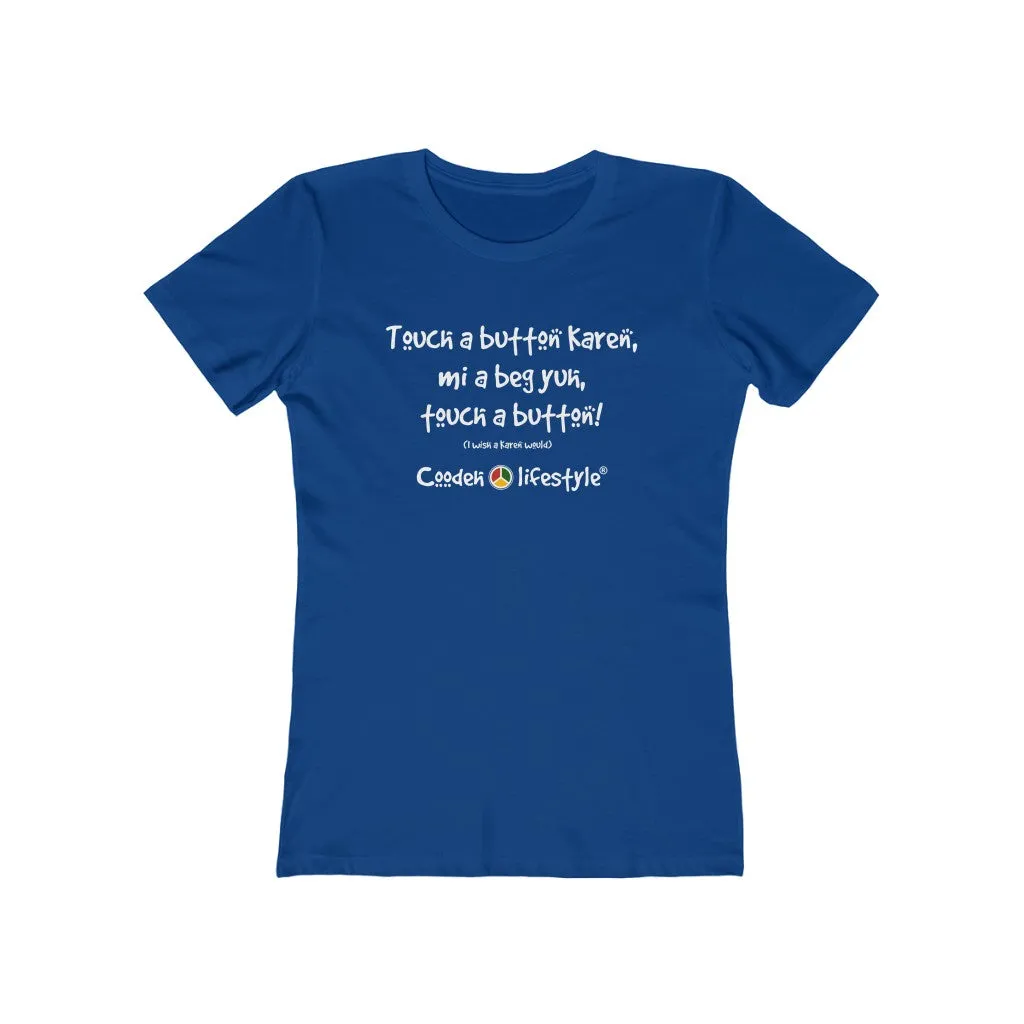 Women's "The Boyfriend" Tee (KAREN)
