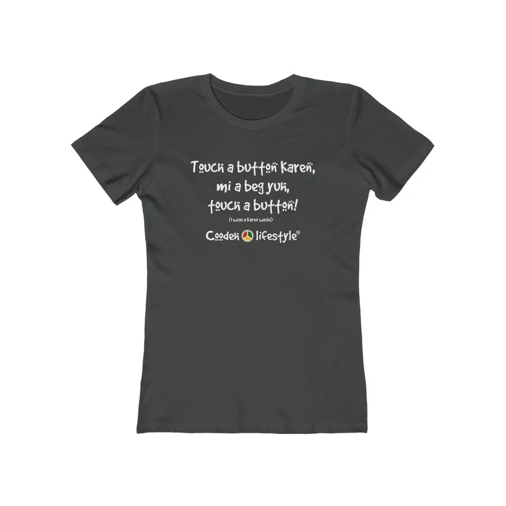 Women's "The Boyfriend" Tee (KAREN)