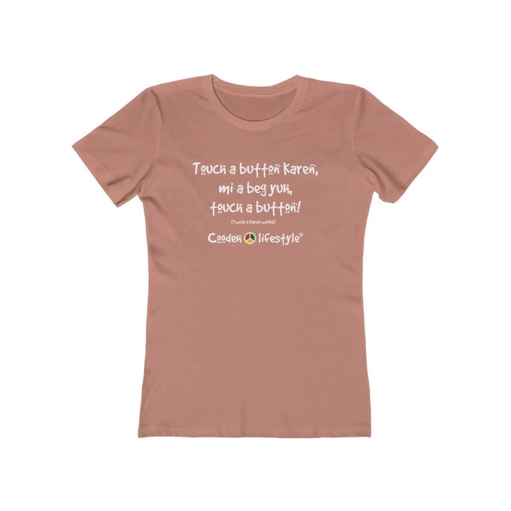 Women's "The Boyfriend" Tee (KAREN)