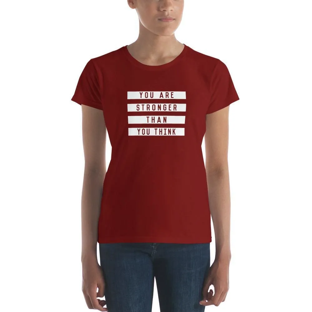 Women's You are Stronger Than You Think T-Shirt