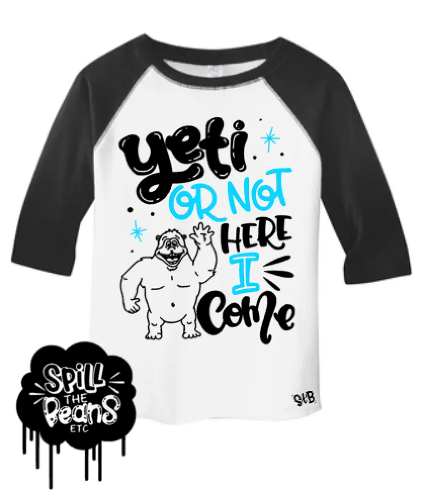 Yeti Or Not, Here I Come!