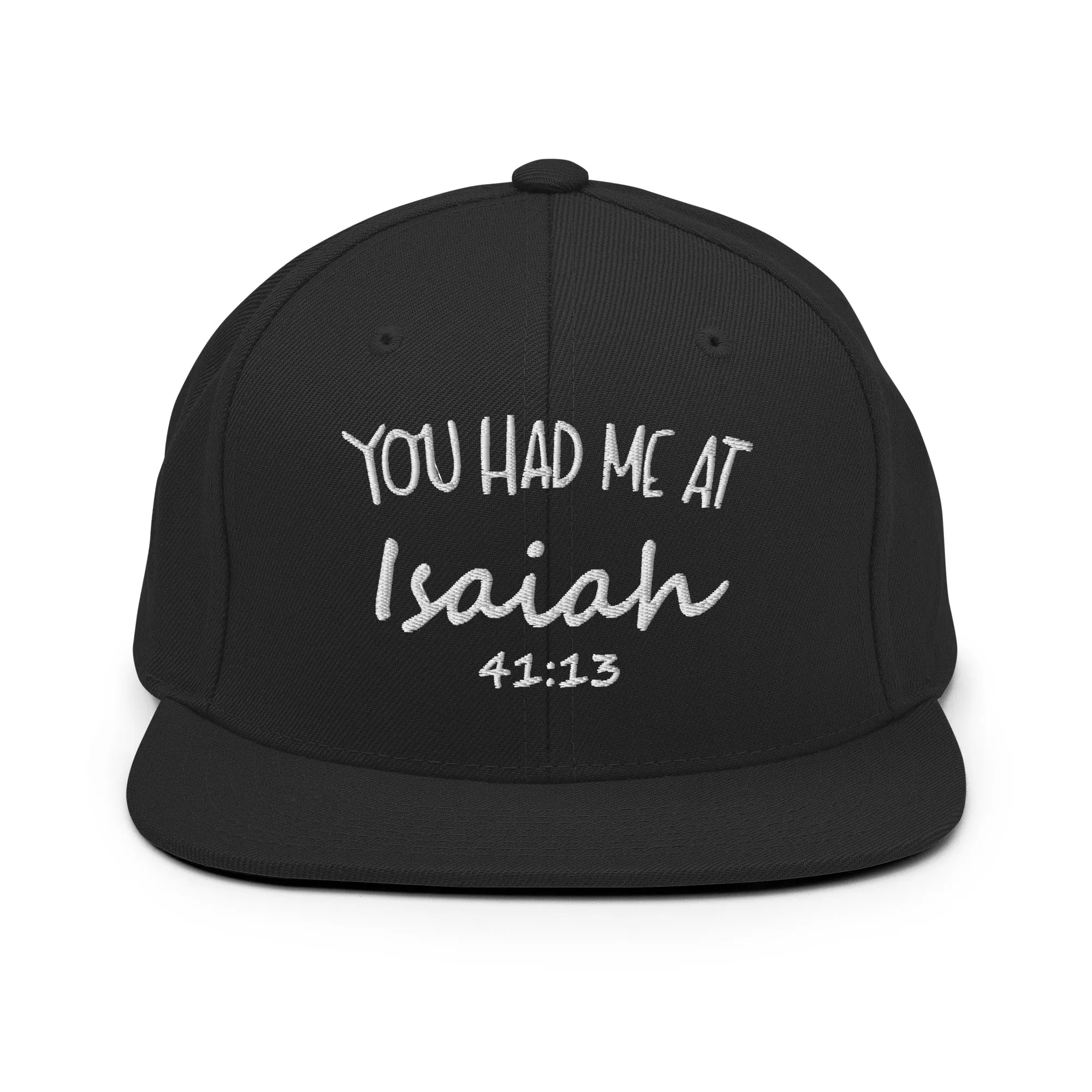 You Had Me At Isaiah 41:13 Snapback Hat