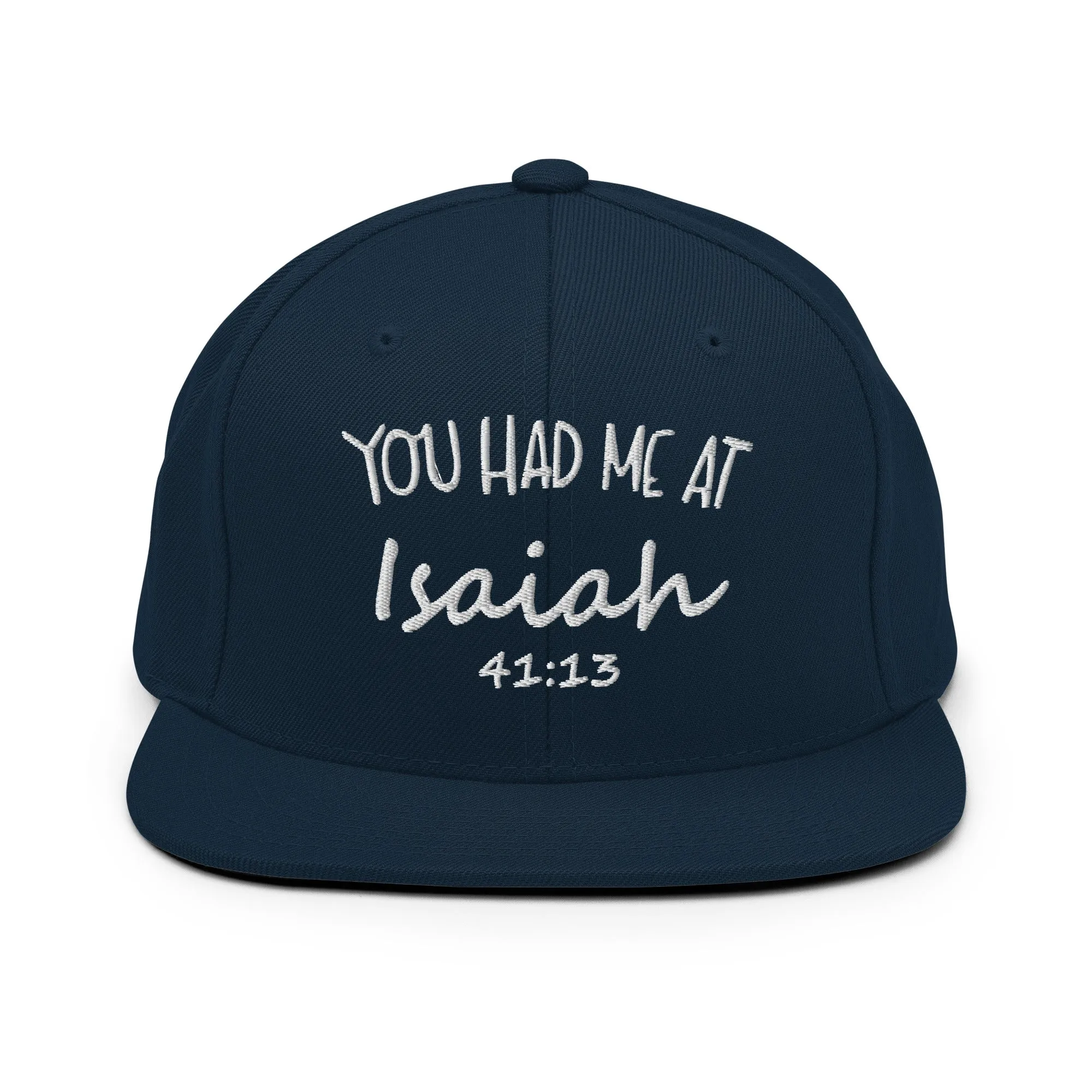 You Had Me At Isaiah 41:13 Snapback Hat